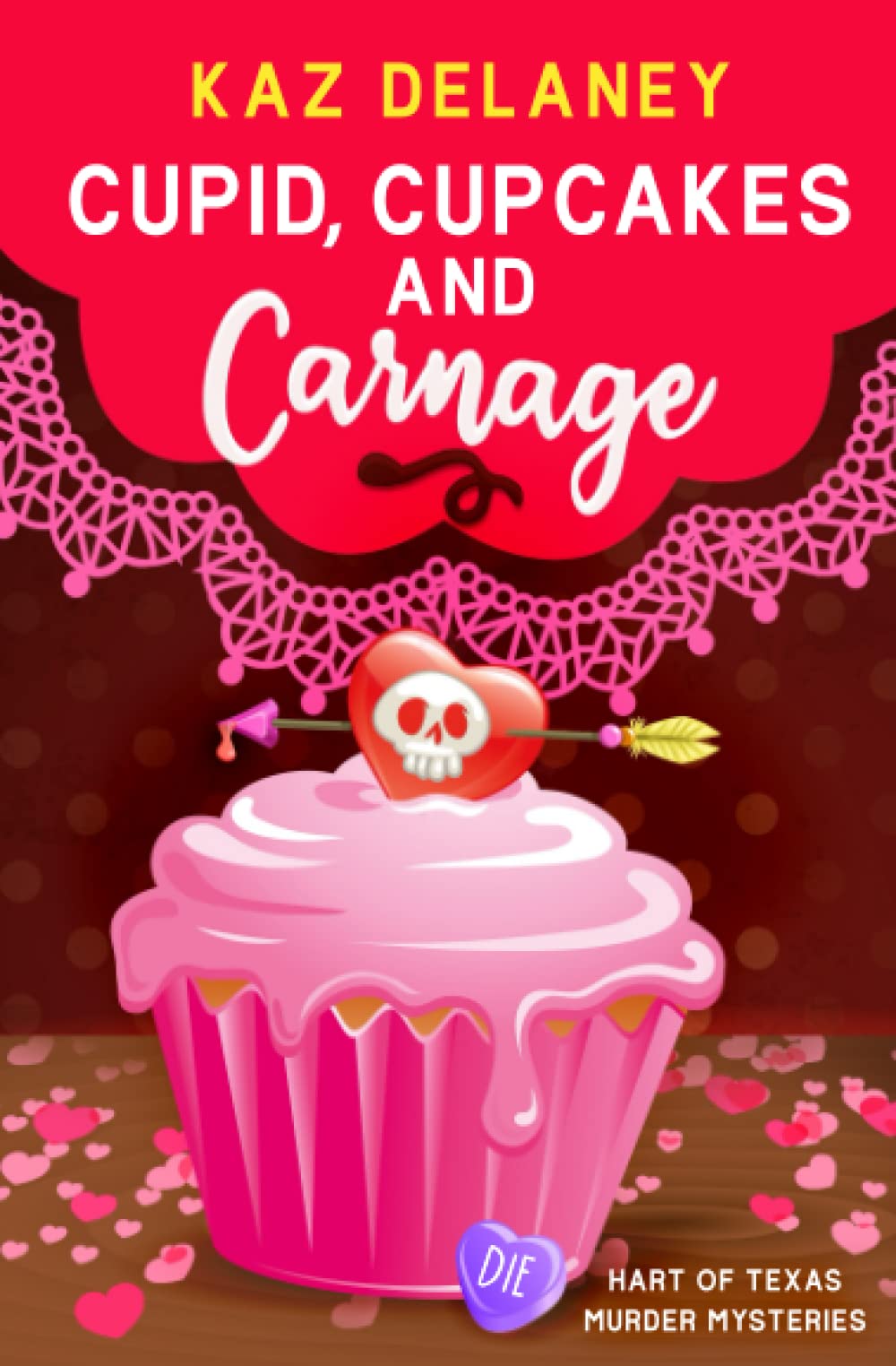 Cupid, Cupcakes and Carnage (Hart of Texas Murder Mysteries)