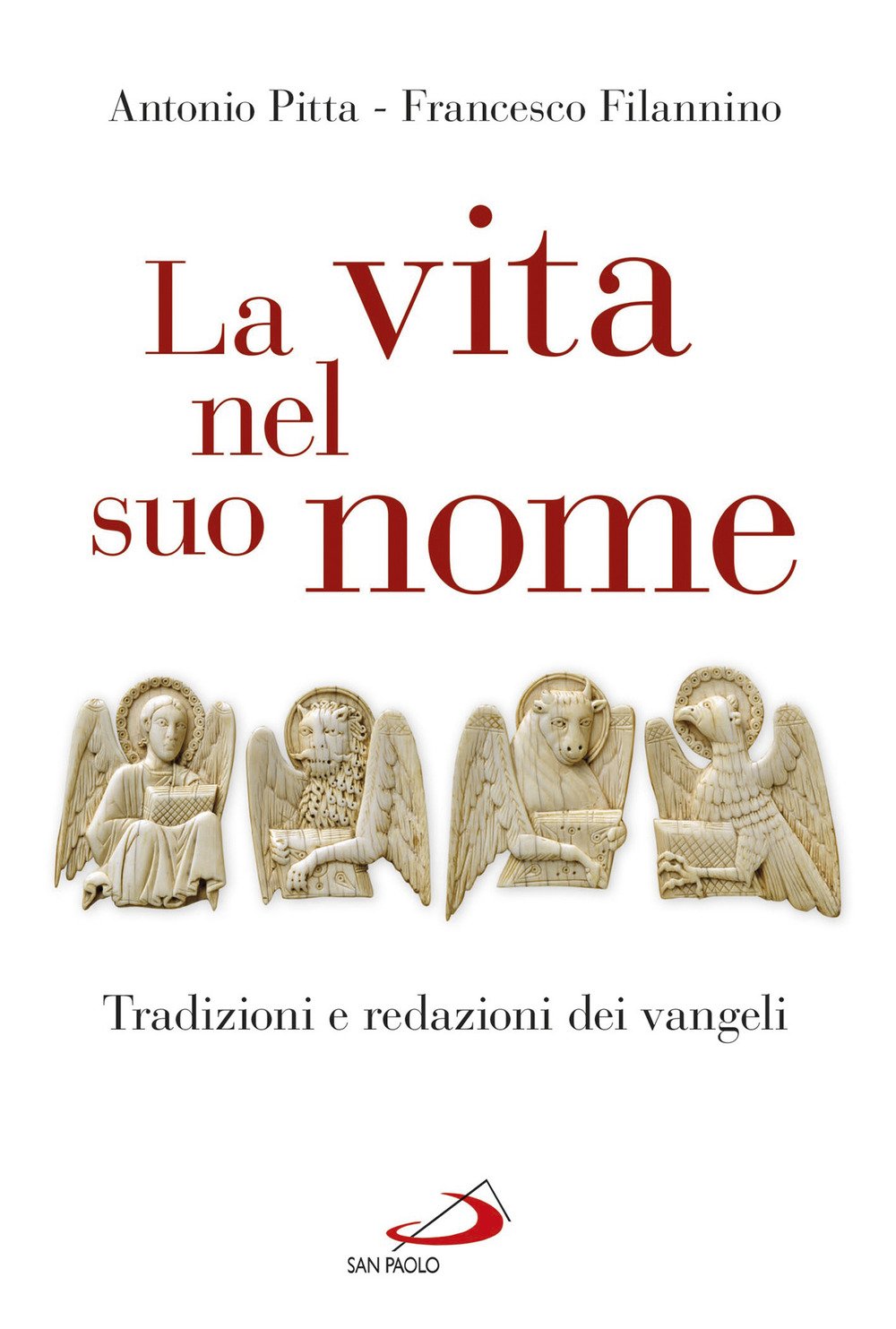 La Vita Nel Suo Nome. Tradizioni E Redazioni Dei Vangeli - 4