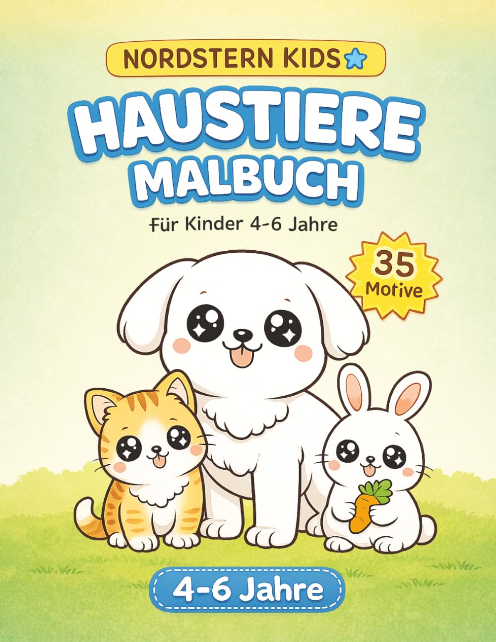 Haustiere Malbuch für Kinder 4–6 Jahre: Süße Tiere Ausmalbuch mit großen einfachen Motiven: 35 niedliche Haustiere zum Ausmalen – Kawaii Tiere Malbuch für Jungen und Mädchen
