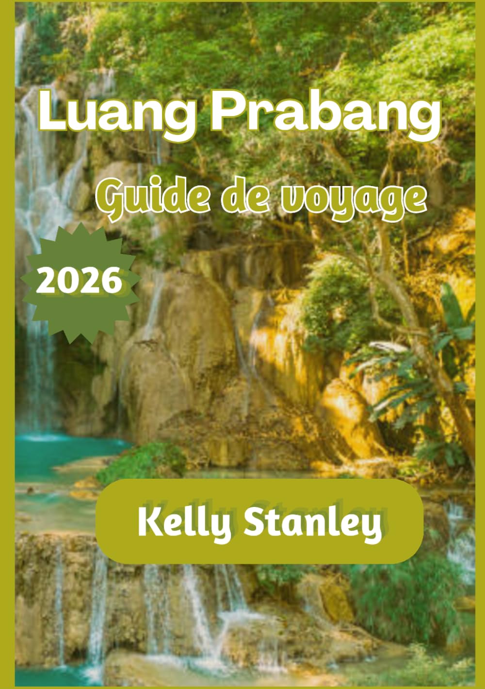 Luang Prabang Guide de voyage 2026: Luang Prabang 2026 : Guide de voyage complet pour les nouveaux visiteurs et les visiteurs réguliers