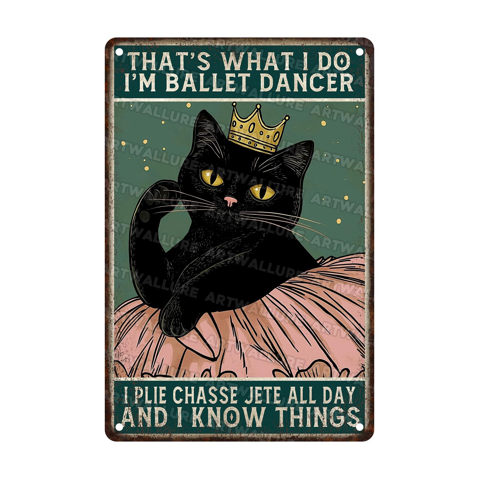 Anceky That'S What I Do I'M Ballet Dancer Black Cat Metal Sign Retro Tin Sign Wall Decor for Yard Garage Garden Home Farmhouse 12×16 Inch
