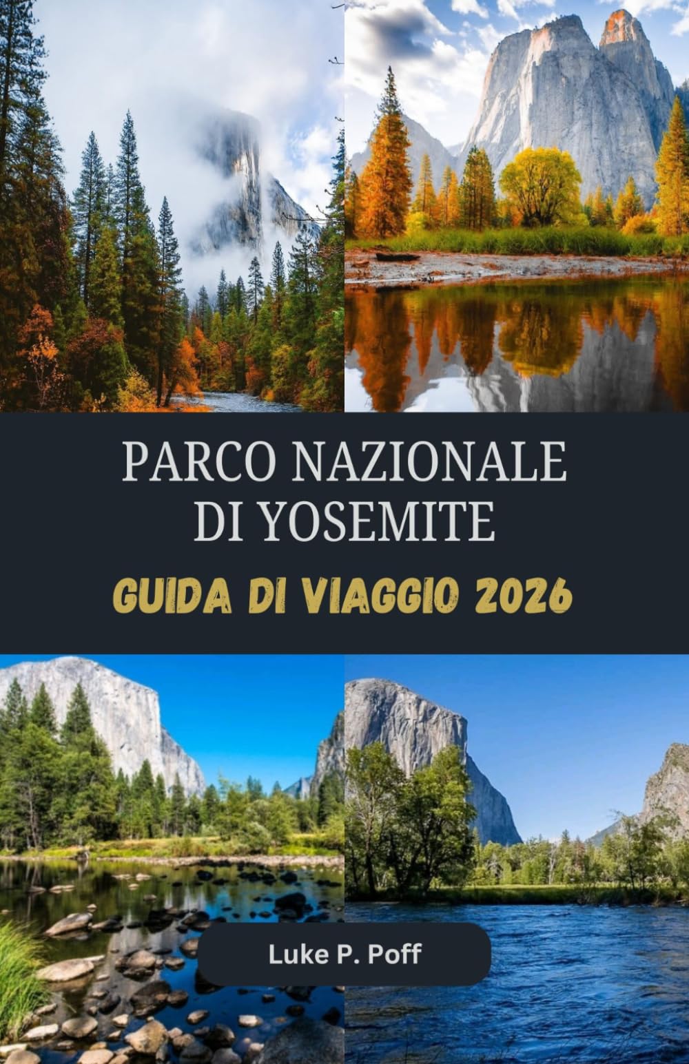 Parco Nazionale Di Yosemite Guida di viaggio 2026: Scopri maestose cascate, paesaggi mozzafiato e avventure indimenticabili nel Parco Nazionale di Yosemite