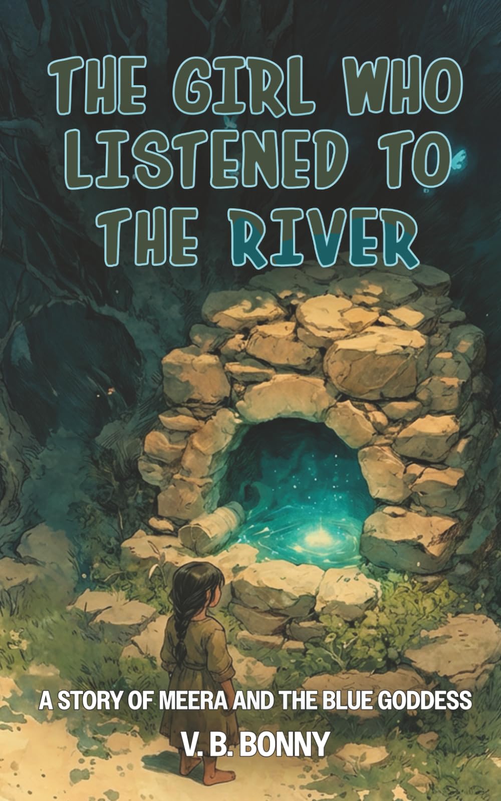 The Girl Who Listened to the River: A Story of Meera and the Blue Goddess