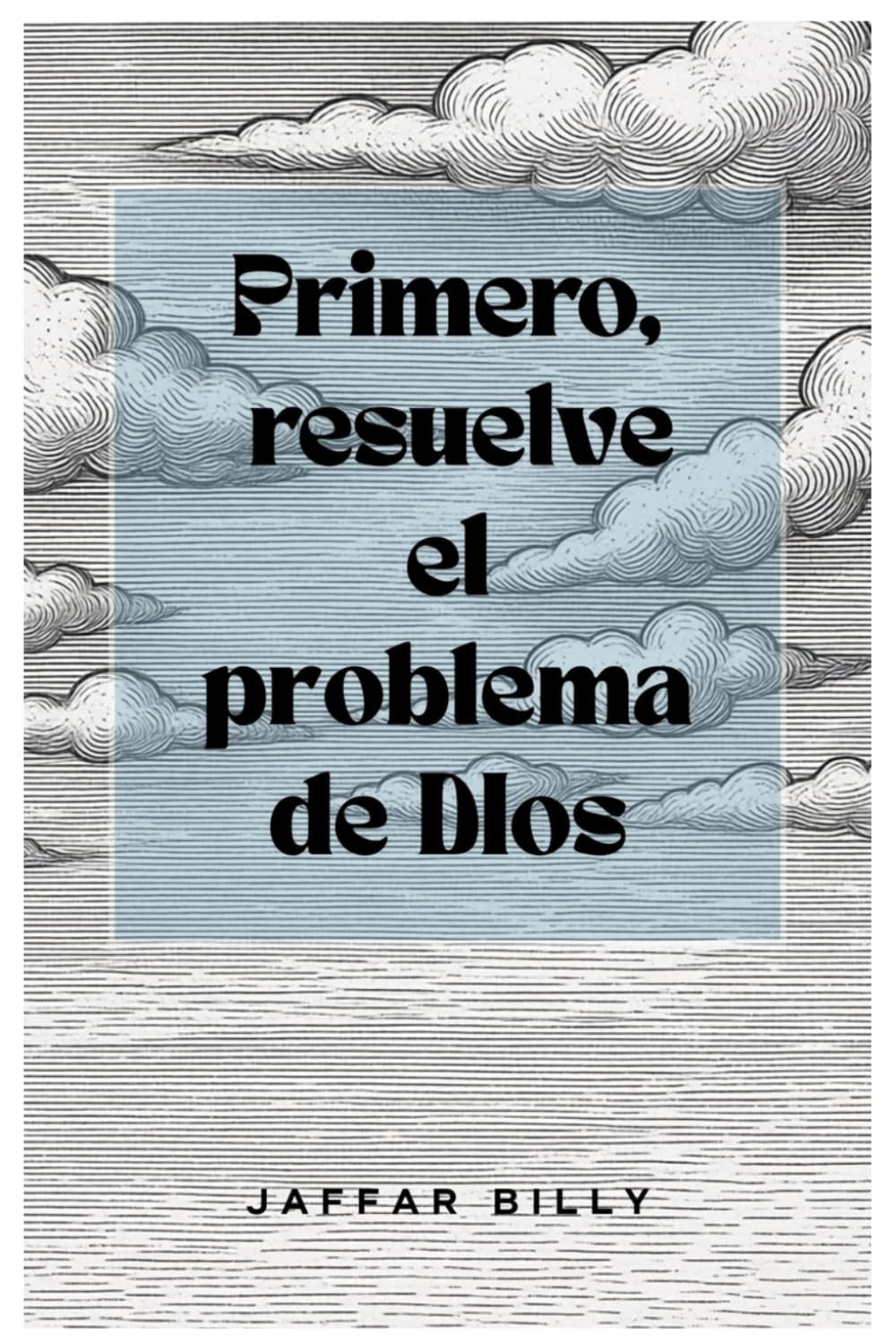 Primero, resuelve el problema de Dios