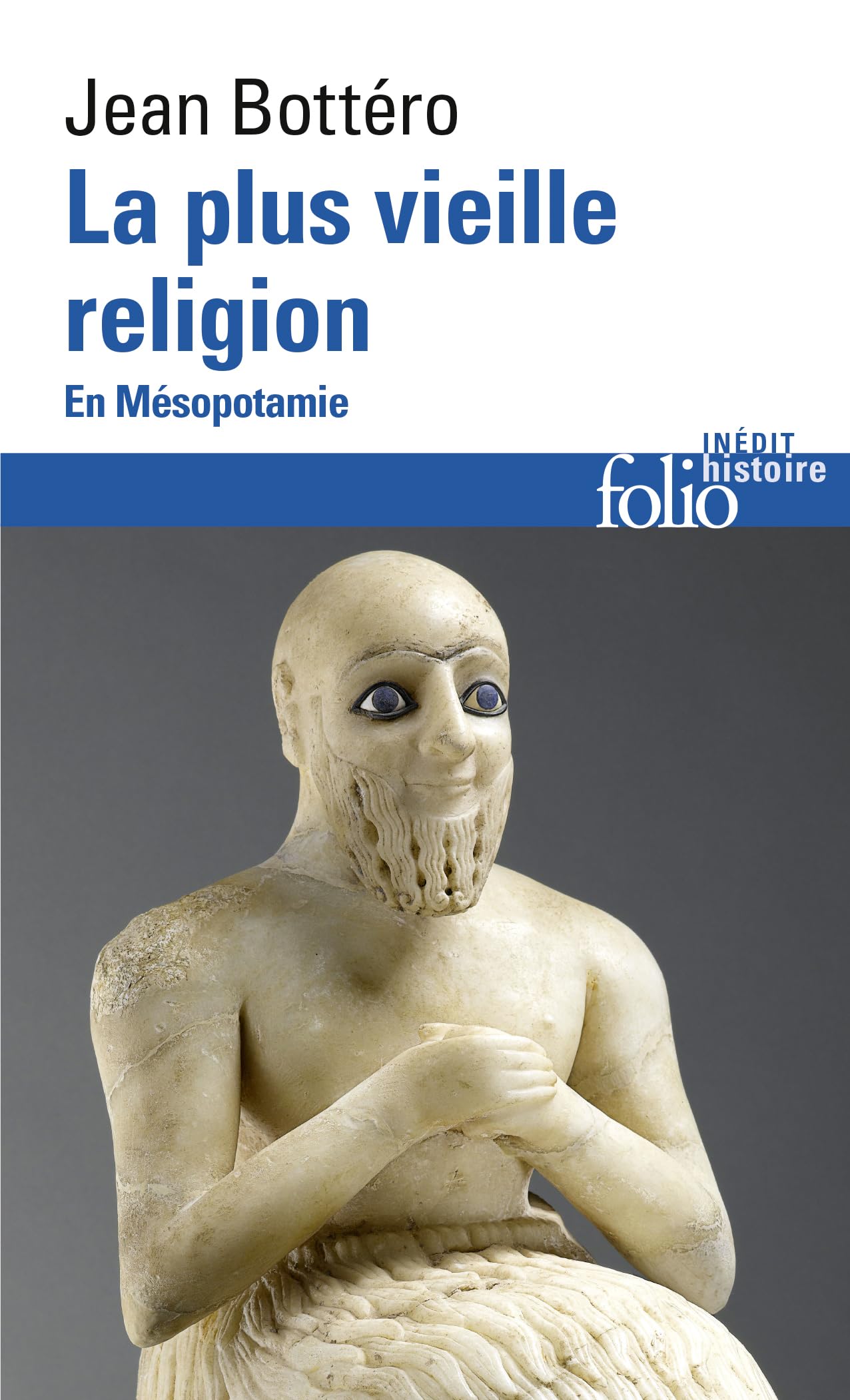 Plus Vieille Religion: En Mésopotamie: A32863 (Folio Histoire)