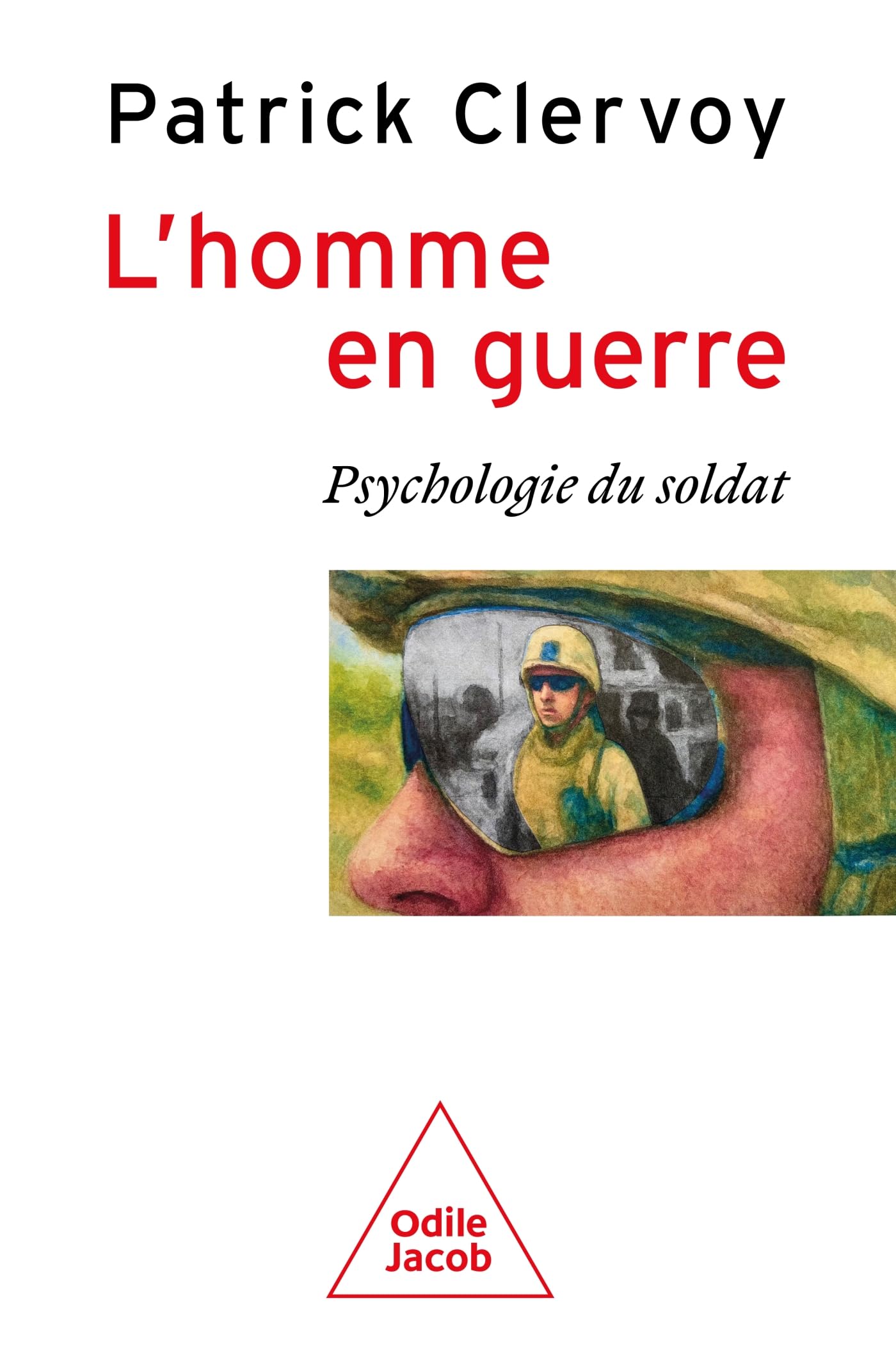 L'Homme en guerre: Psychologie du soldat