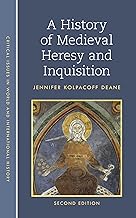 A History of Medieval Heresy and Inquisition (Critical Issues in World and International History)