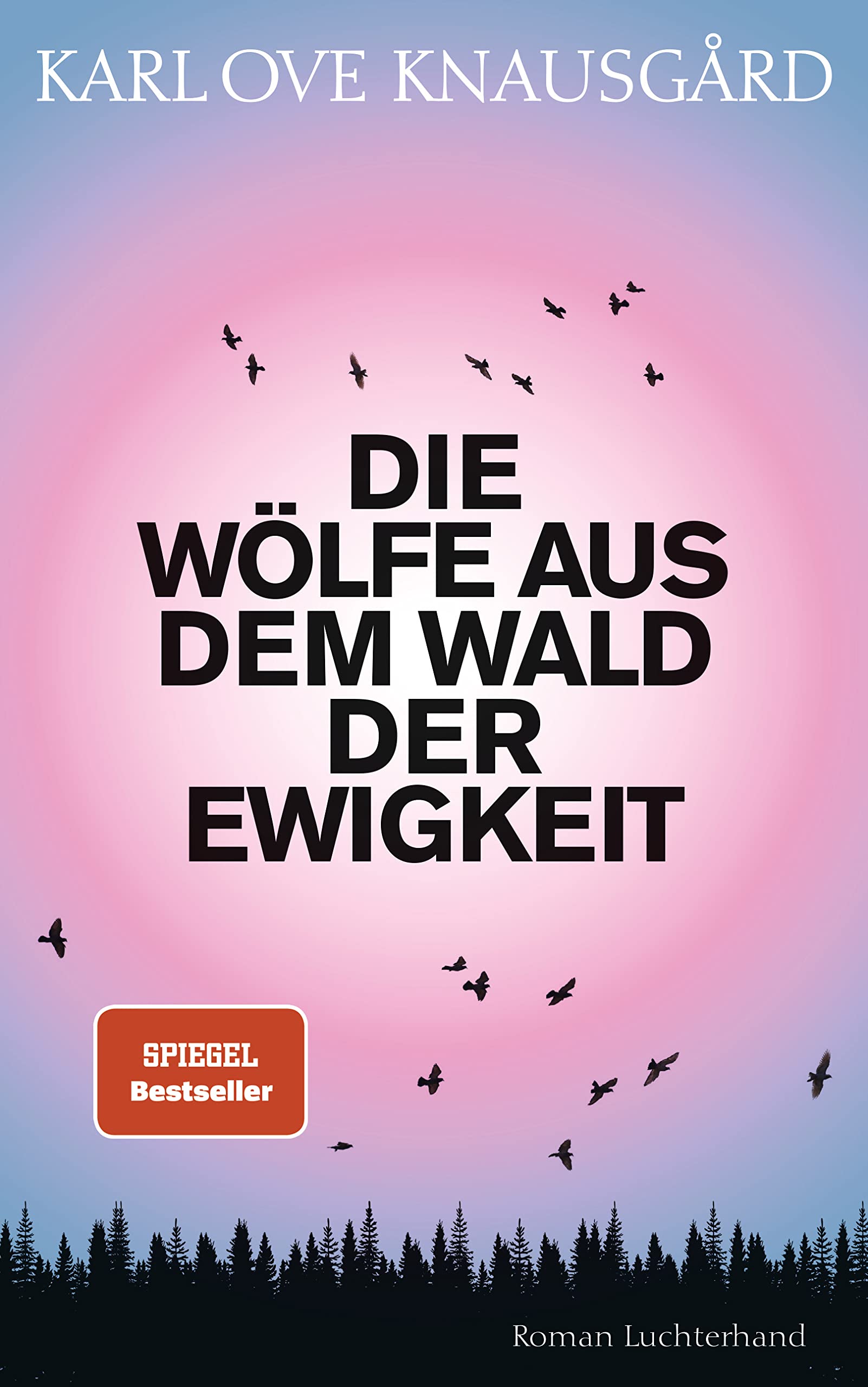 Die Wölfe aus dem Wald der Ewigkeit: Roman