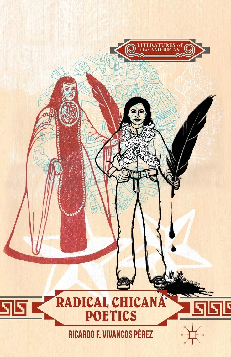 Radical Chicana Poetics (Literatures of the Americas)