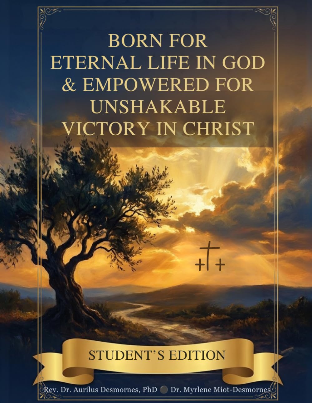 BORN FOR ETERNAL LIFE IN GOD AND EMPOWERED FOR UNSHAKABLE VICTORY IN CHRIST