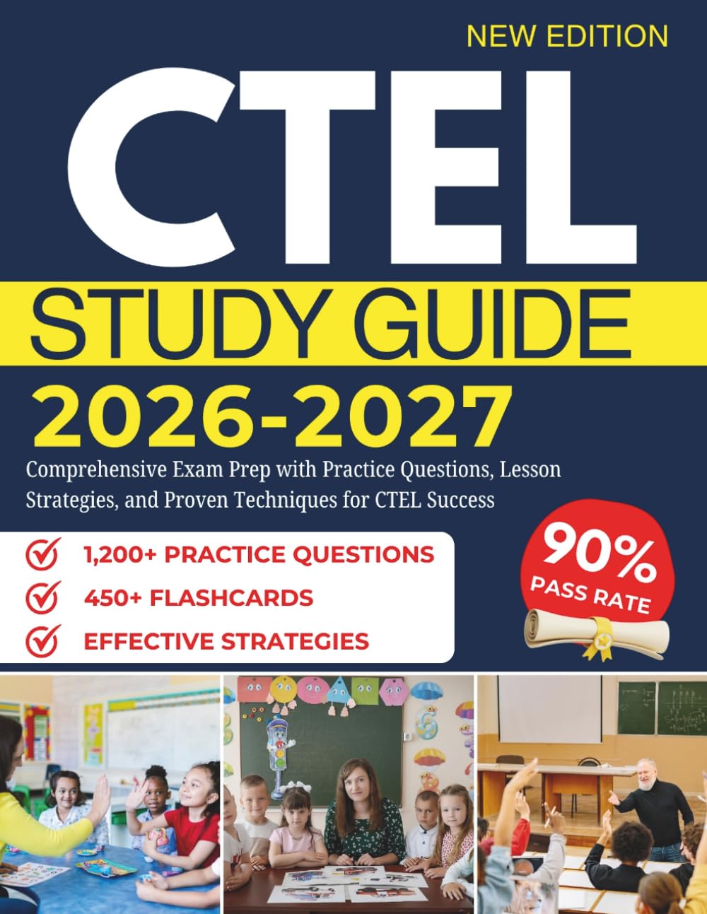 CTEL STUDY GUIDE 2026–2027: Comprehensive Exam Prep with Practice Questions, Lesson Strategies, and Proven Techniques for CTEL Success