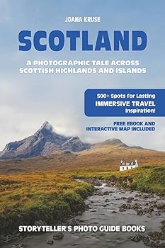 SCOTLAND: The Storyteller's Photo Guide