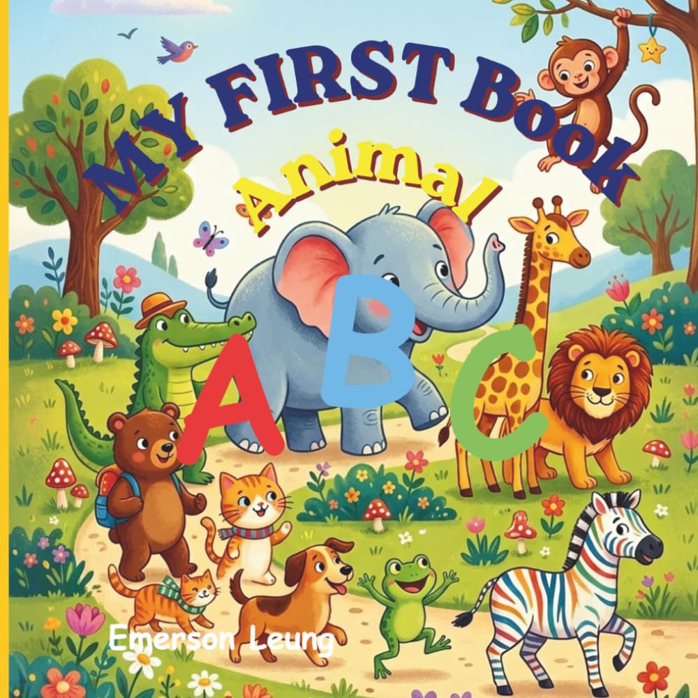 My First ABC Book : Animal: Fun with Letters
