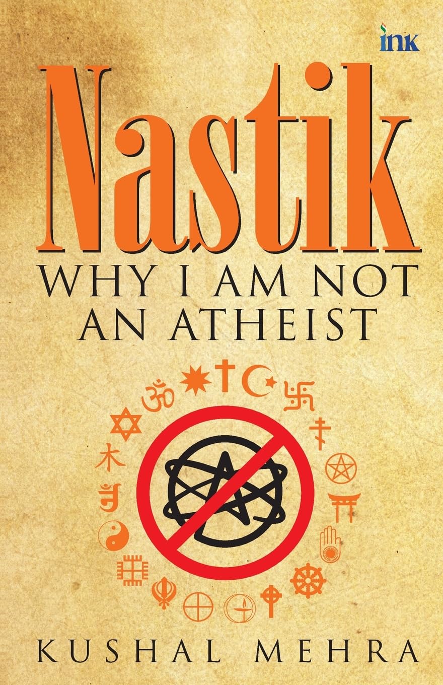 Nastik: Why I Am Not an Atheist