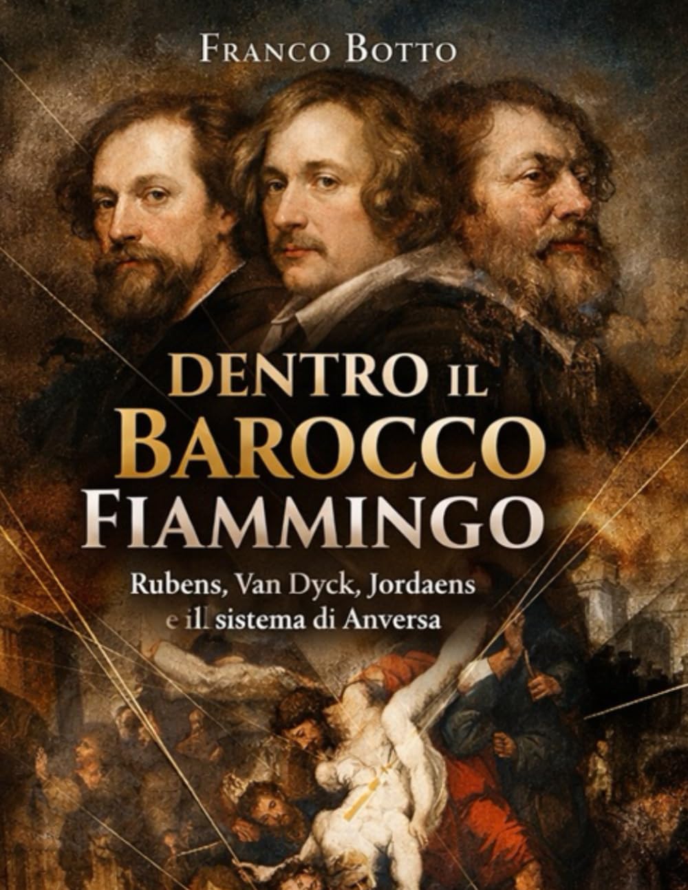 DENTRO IL BAROCCO FIAMMINGO: Rubens, Van Dyck, Jordaens ed il sistema di Anversa (Alveare dell'Arte)