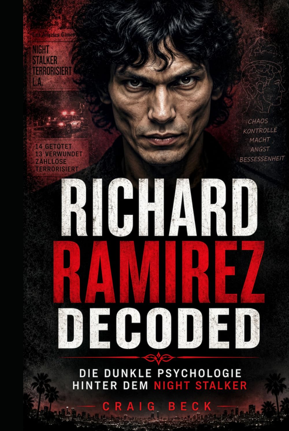 Richard Ramirez Decoded: Die dunkle Psychologie hinter dem Night Stalker