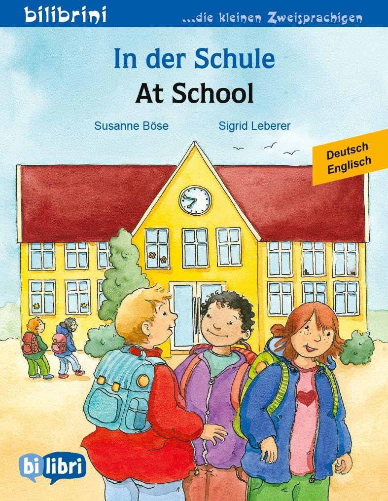 In der Schule (Deutsch-Englisch): Zweisprachiges Kinderbuch