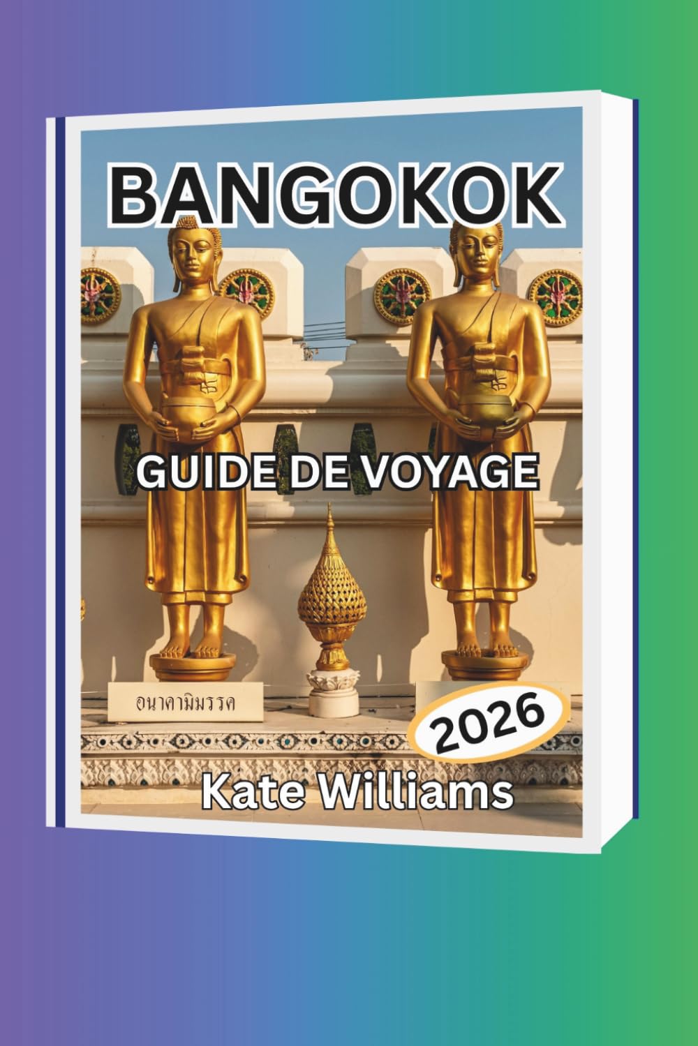BANGOKOK GUIDE DE VOYAGE 2026