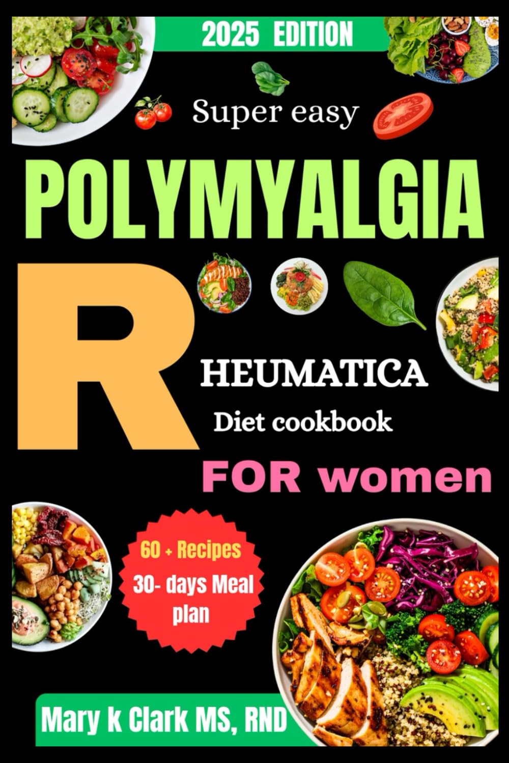 Super Easy Polymyalgia Rheumatica Diet Cookbook for Women: Nourishing Meals to Reduce Inflammation, Boost Energy, and Support Joint Health”