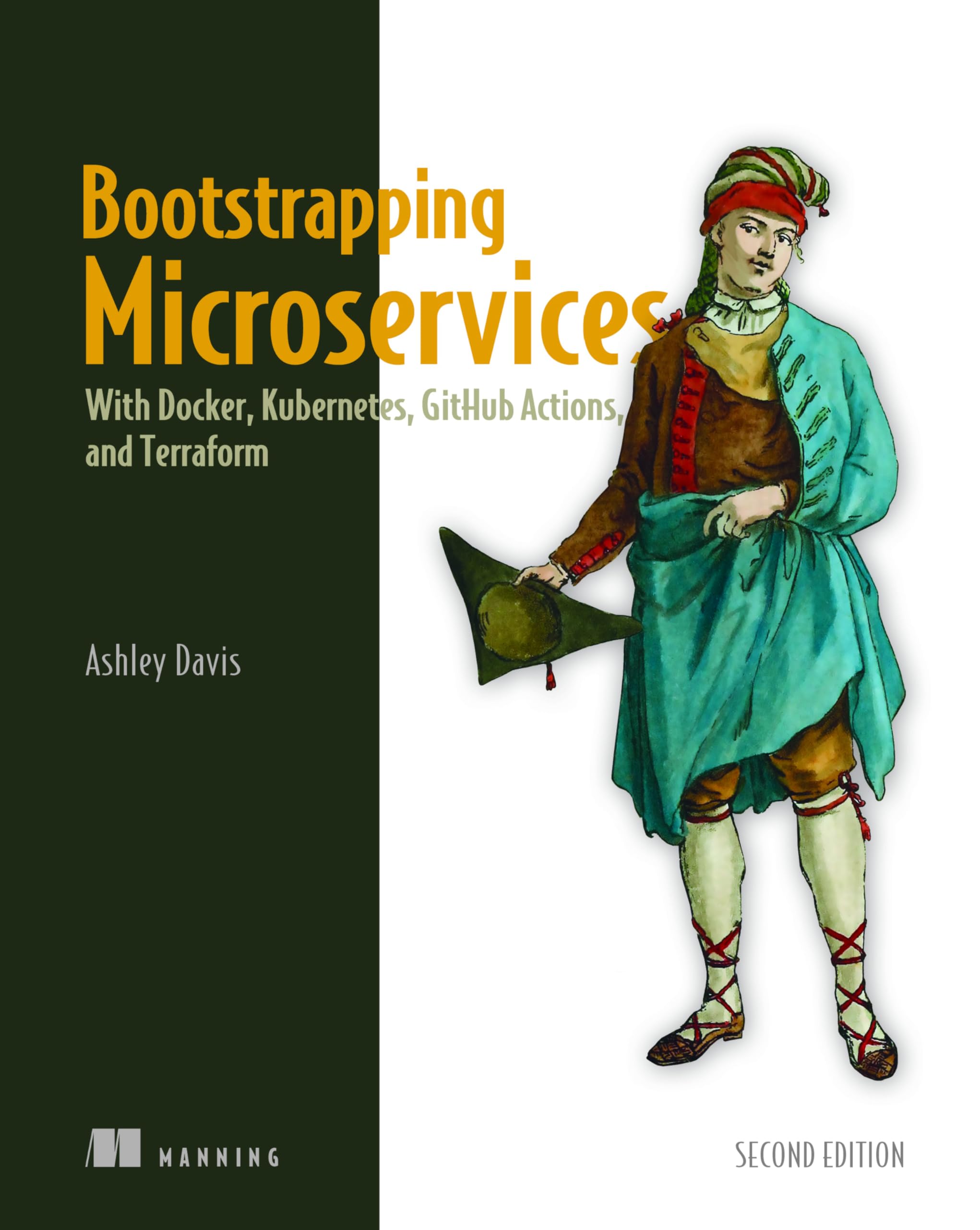 Bootstrapping Microservices: With Docker, Kubernetes, Github Actions, and Terraform