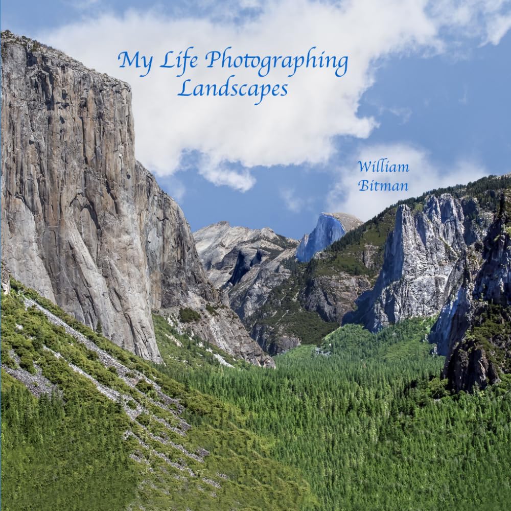 My Life Photographing Landscapes (Bitman Photography)