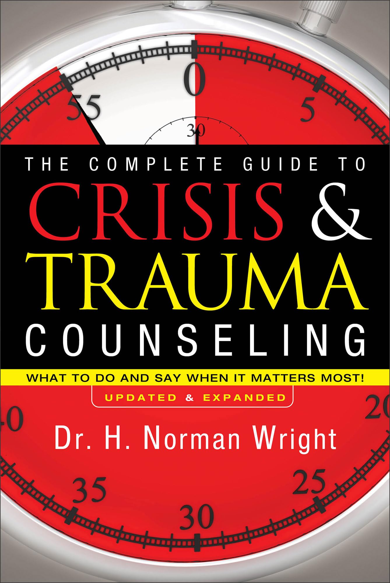 The Complete Guide to Crisis  Trauma Counseling by H. Norman Wright HARDBACK