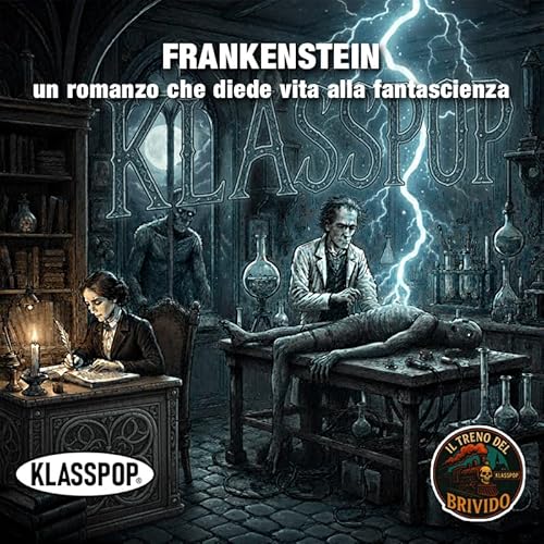 Frankenstein: un romanzo che diede vita alla fantascienza