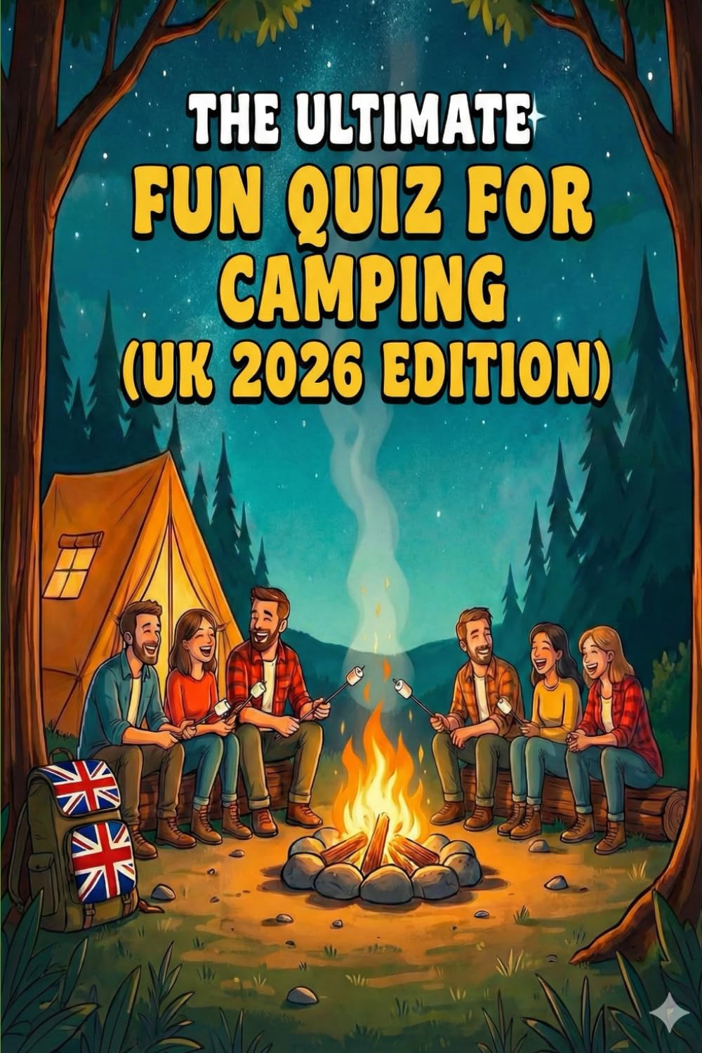 The Ultimate Fun Quiz Book For Camping (UK 2026 Edition)