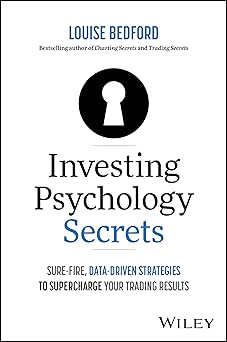 Investing Psychology Secrets: Sure-Fire, Data-Driven Strategies to Supercharge Your Trading Results-Wow! eBook
