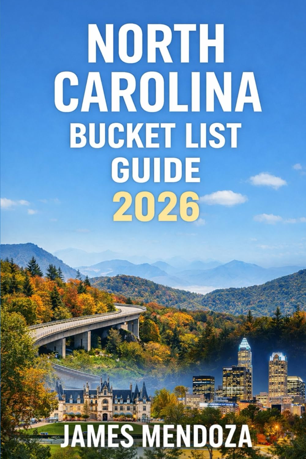 North Carolina Travel Bucket list 2026: An Inspiring, Practical, and Unforgettable Journey Through the Tar Heel State