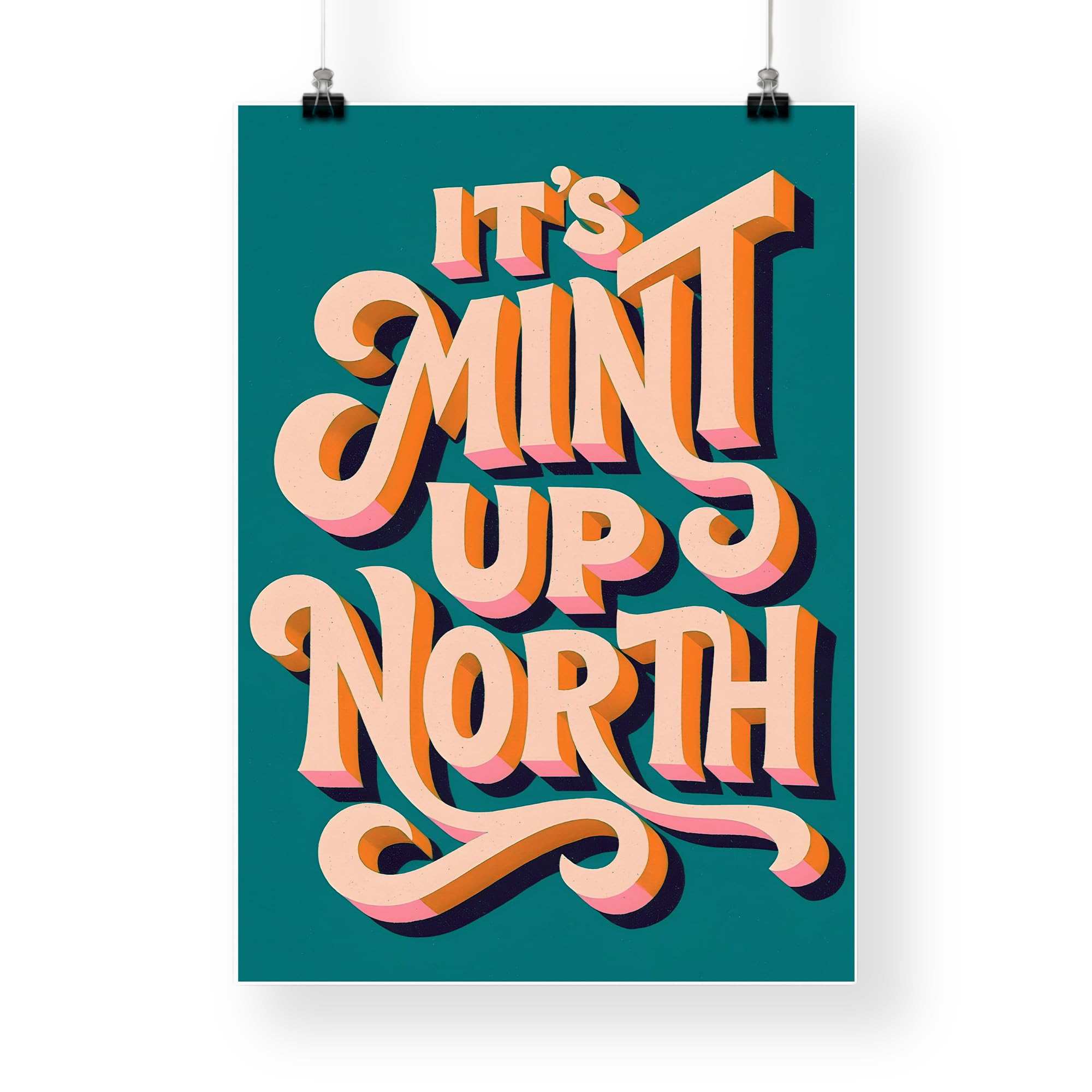 It’s Mint Up North Quote Print – Retro Script Wall Art – Northern Phrase Poster with Teal & Peach Lettering – British Humour Home Decor
