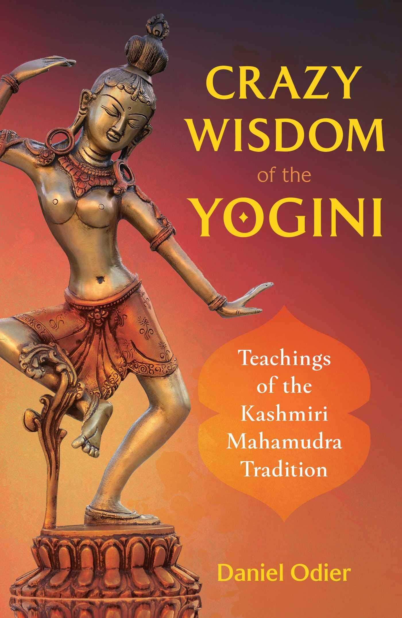 Simon & Schuster Crazy Wisdom of the Yogini: Teachings of the Kashmiri Mahamudra Tradition