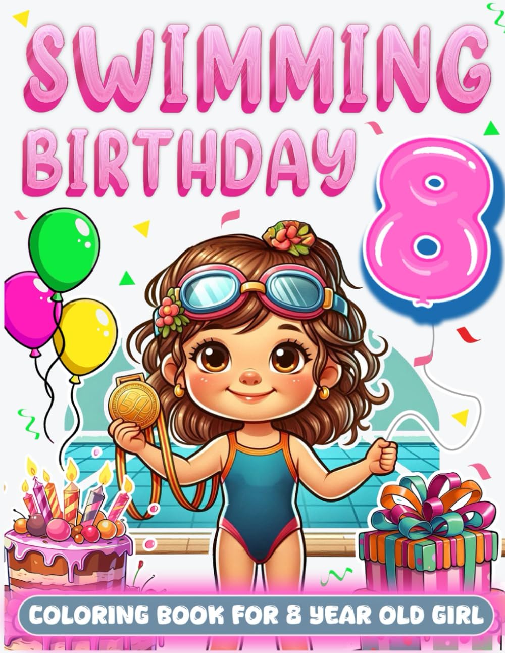 Swimming Birthday For 8 Year Old Girl: Swimmer 8th Birthday Girl Gift Idea, 8 Year Old Coloring Book For Kids