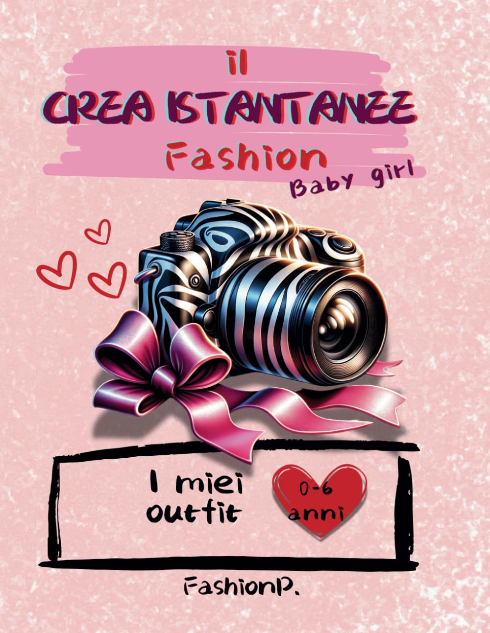 Il CreaIstantanee Fashion Baby girl: L'album per la tua bambina che crea ricordi fashion indelebili 0-6 anni. Una raccolta fotografica che cattura la ... suoi primi anni. Inclusi 10 outfit guidati.