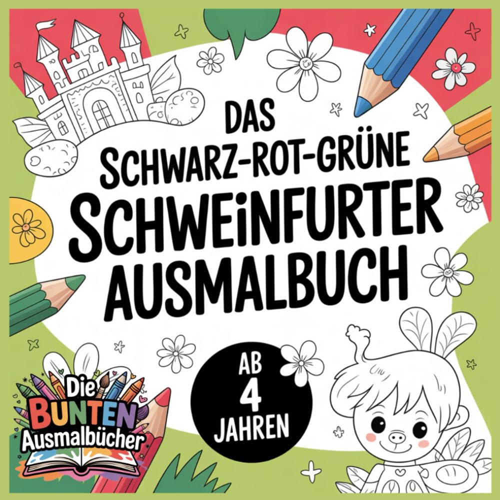 Das schwarz-rot-grüne Schweinfurter Ausmalbuch (Die bunten Ausmalbücher)