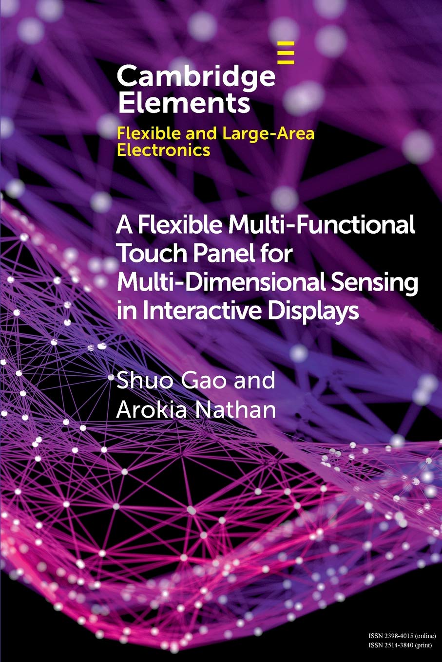 A Flexible Multi-Functional Touch Panel for Multi-Dimensional Sensing in Interactive Displays (Elements in Flexible and Large-Area Electronics)