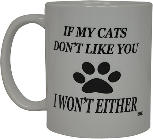 Rogue River Tactical Taza de café divertida con diseño de gato con texto en inglés "If My Cat's Don't Like You I Won't Either", gran idea de regalo
