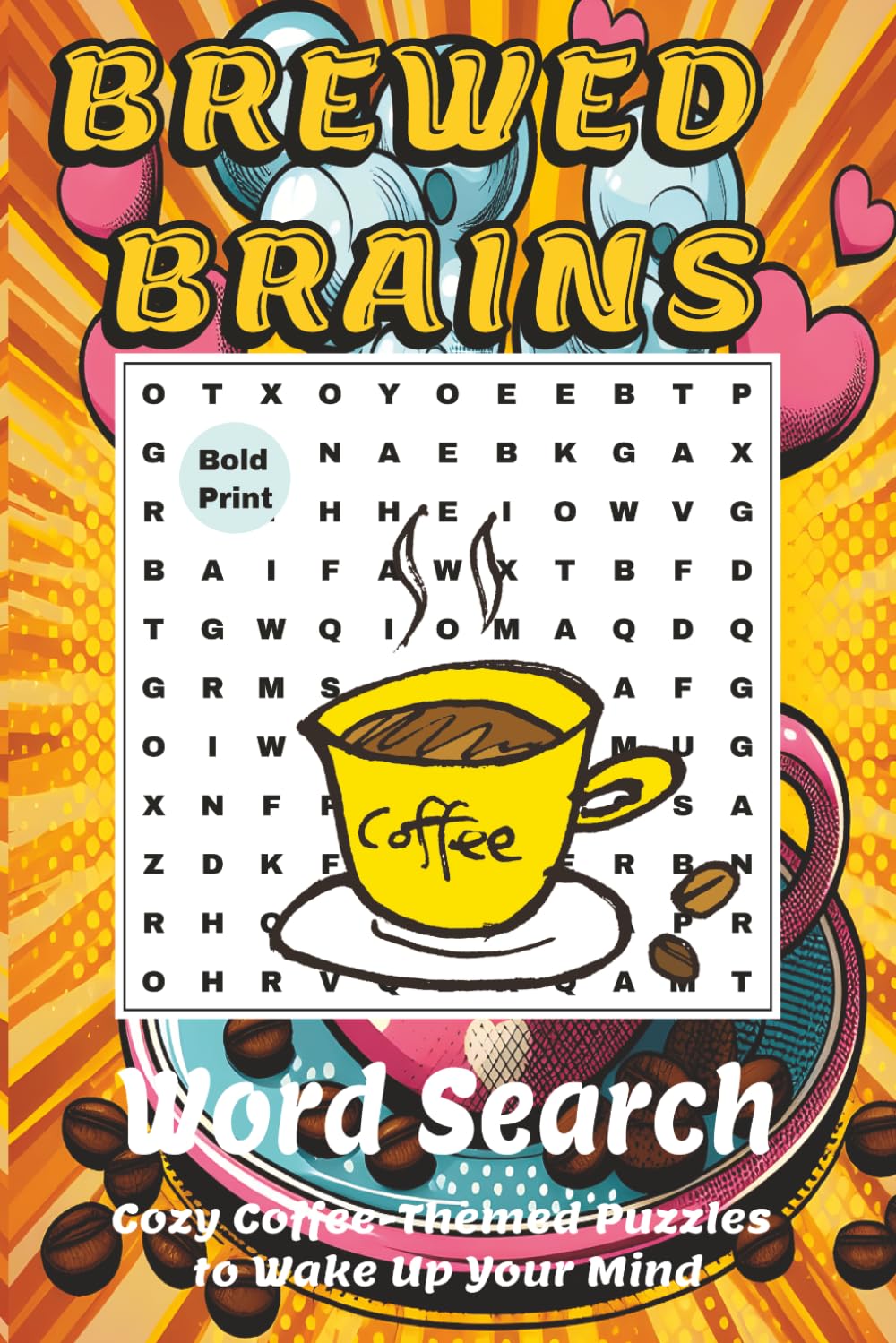 Brewed Brains Word Search: Cozy Coffee-Themed Puzzles to Wake Up Your Mind (Themed Word Search Adventures)