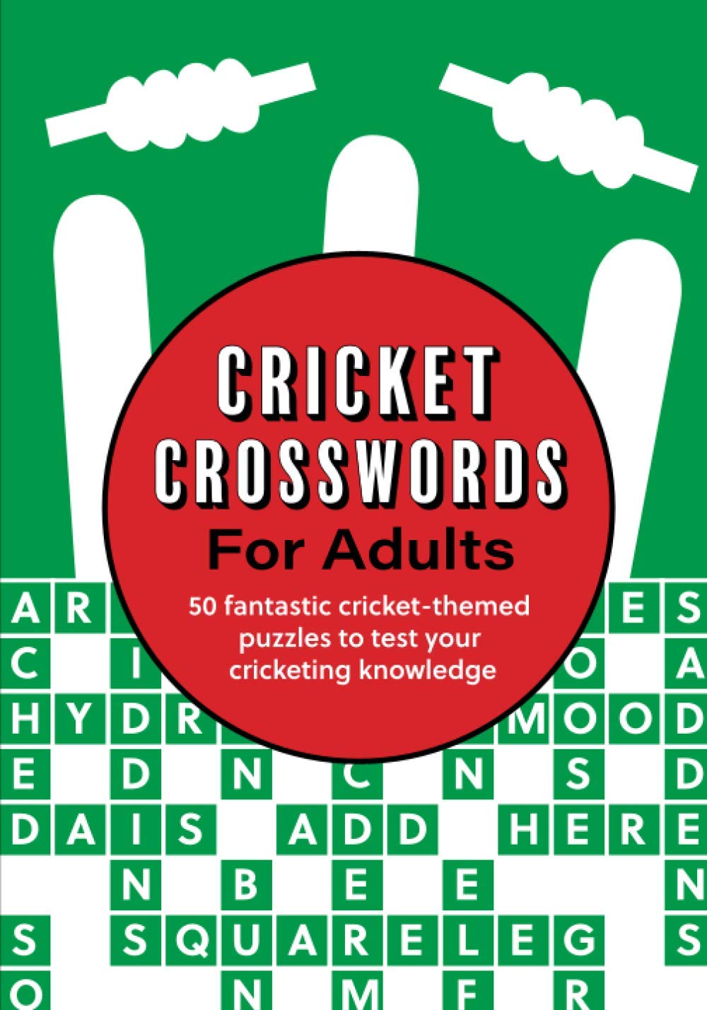Cricket Crosswords for Adults 50 fantastic cricketthemed puzzles to
