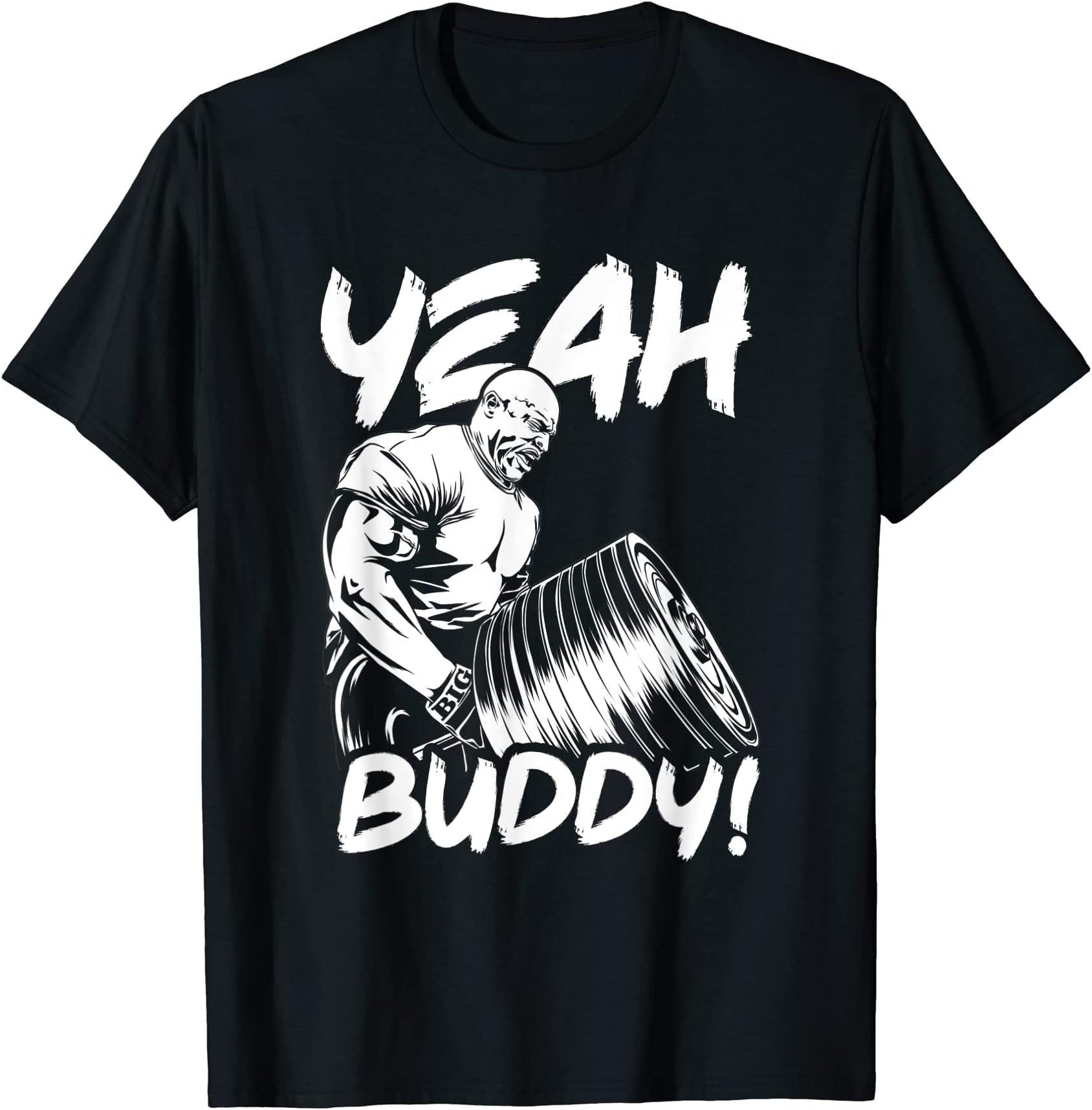 Bodybuilding and Gym Motivational GiftsYeah Buddy - Ronnie Coleman T-Bar Row - Gym Motivational T-Shirt