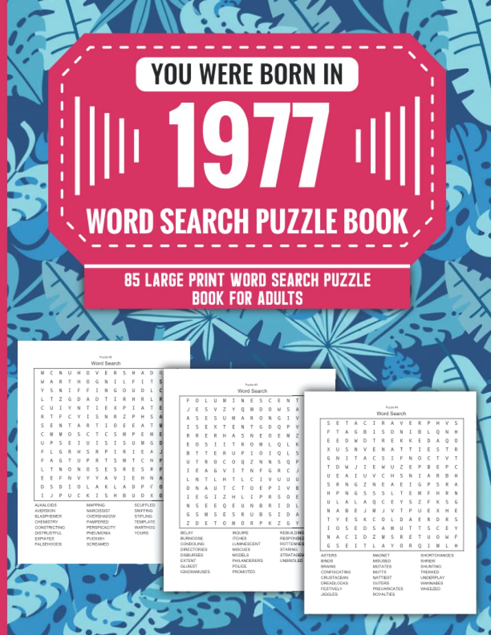 You Were Born In 1977: Word Search Puzzle Book For Adults: Large Print 85 Word Search Puzzles For Seniors And All Others Puzzle Fans With Solution To Enjoy Free Time (1500+ Random Words) Volume 58