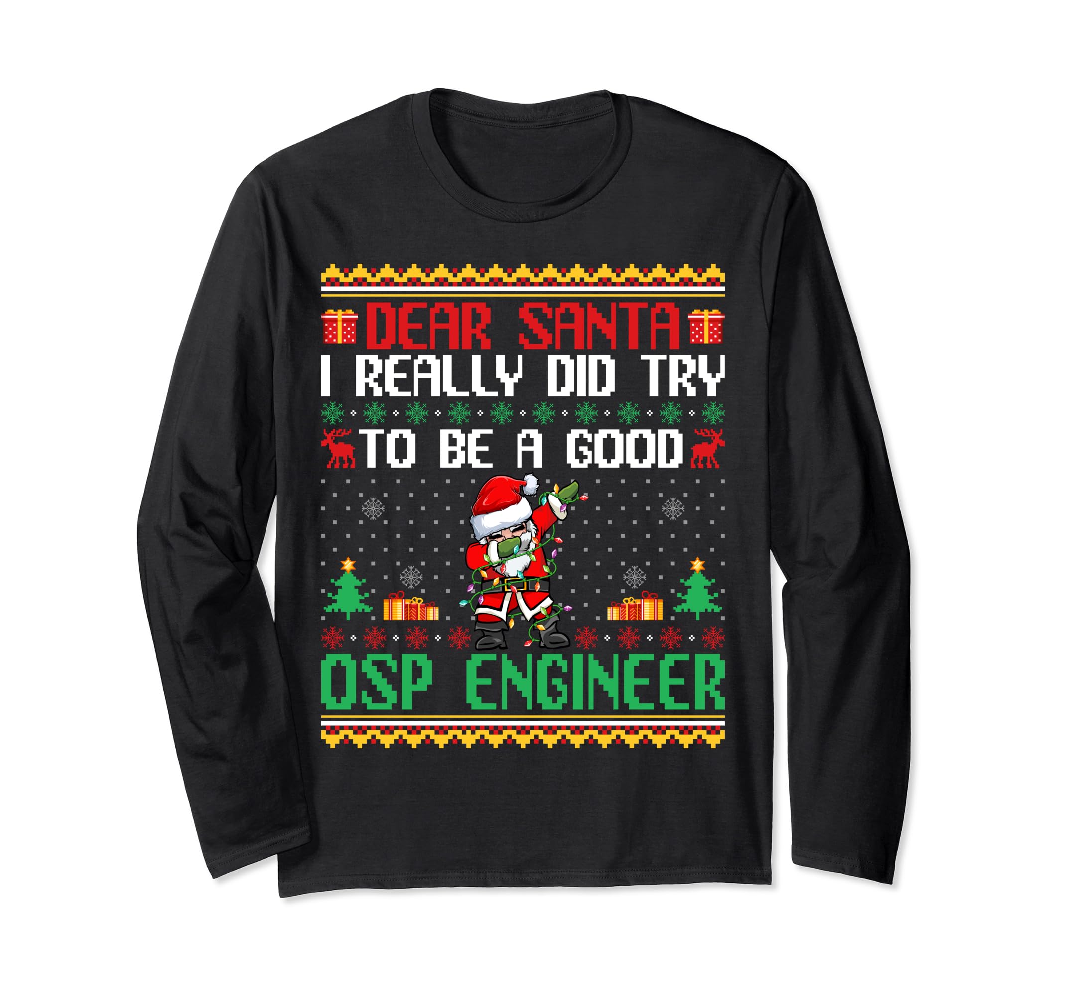 Santa Try to Be a Good OSP Engineer - Funny Christmas Long Sleeve T-Shirt