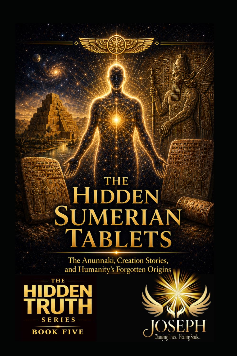 The Hidden Sumerian Tablets: The Anunnaki, Creation Stories, and Humanity’s Forgotten Origins (The Hidden Truth Series)