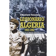 Legionario in Algeria 1957-1962 Le nuove guerre Italian Edition