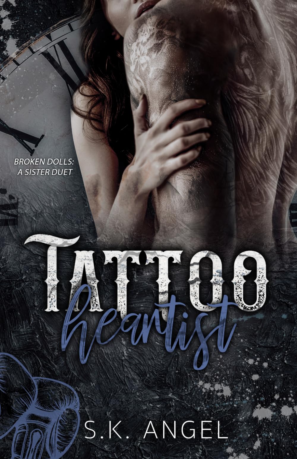 Tattoo Heartist: A Grumpy x Sunshine Dark Romance (Broken Dolls: A Sister Duet)
