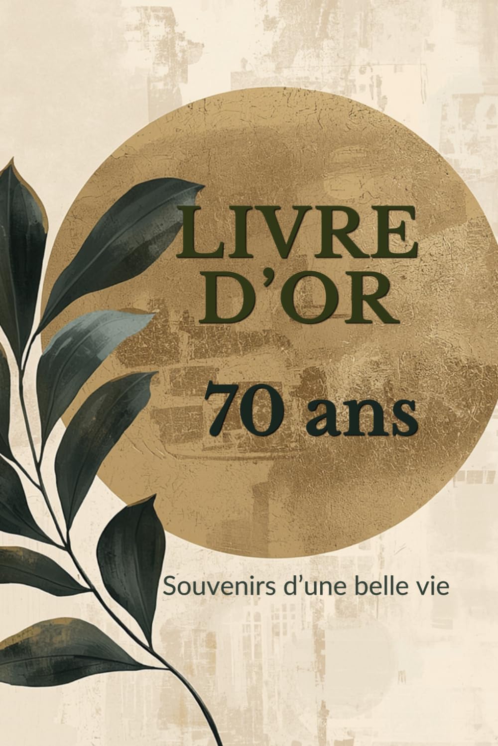 Livre d’or 70 ans: Messages, souvenirs et photos à partager pour un anniversaire inoubliable