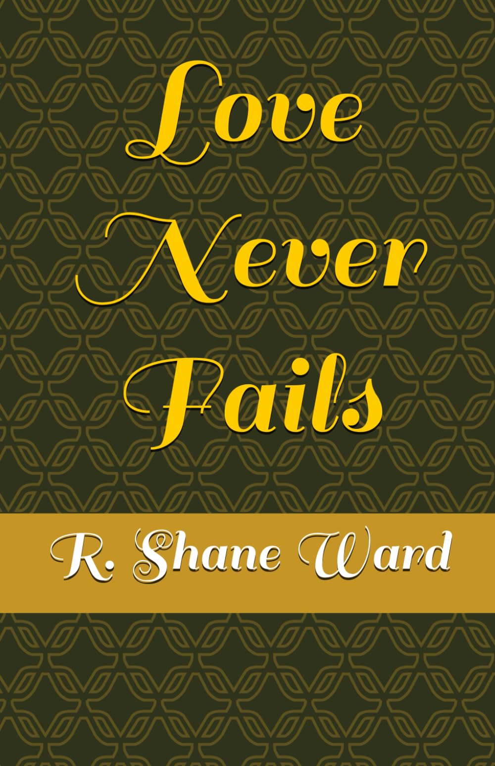 Love Never Fails