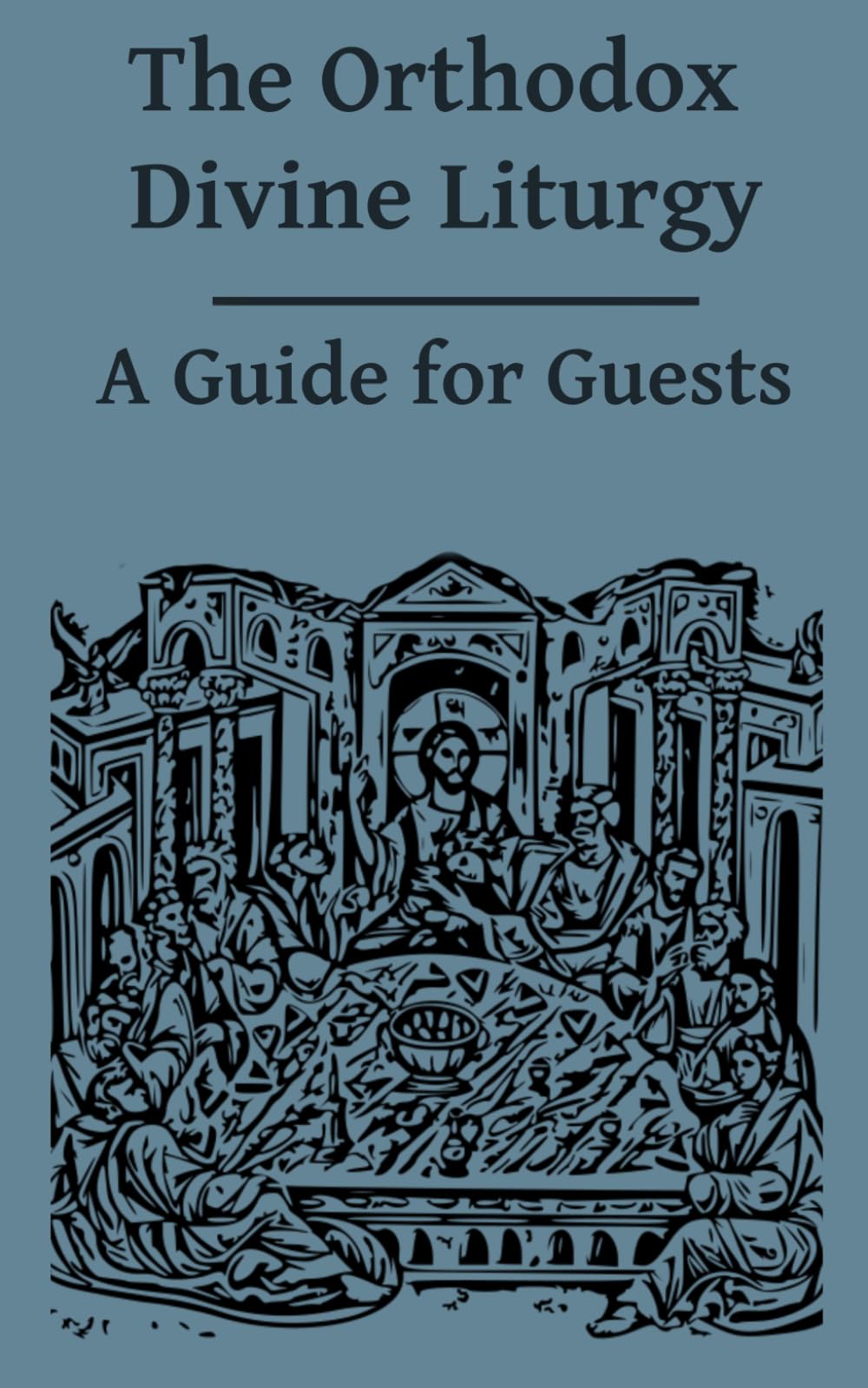 The Orthodox Divine Liturgy: A Guide for Guests - ROCOR Version (Orthodox Service Guides)