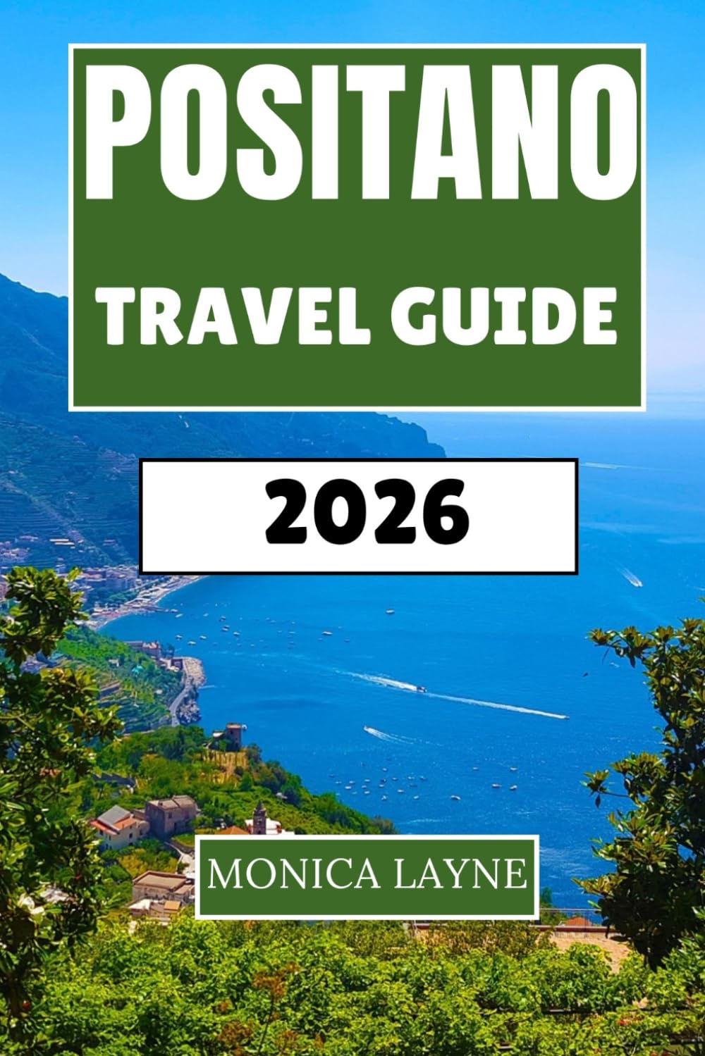 Positano Travel Guide 2026: Cliffside Villages, Lemon Groves, and Mediterranean Magic on Italy's Amalfi Coast