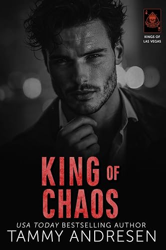 King of Chaos: Dark, Steamy, Billionaire Romance (Kings of Las Vegas Book 6)